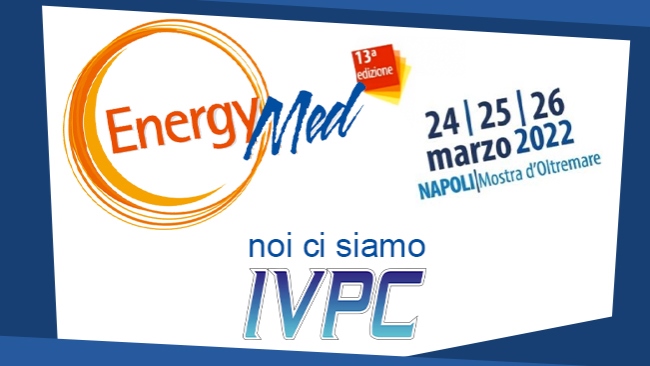 energymed-anche-ivpc-a-napoli-per-la-tredicesima-edizione-della-mostra-convegno-sulla-transizione-energetica